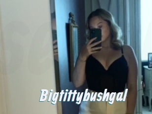 Bigtittybushgal