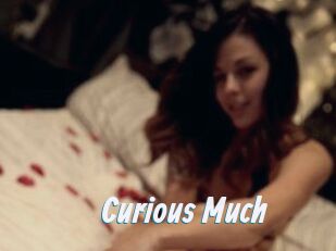 Curious_Much