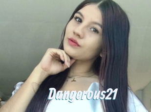 Dangerous21