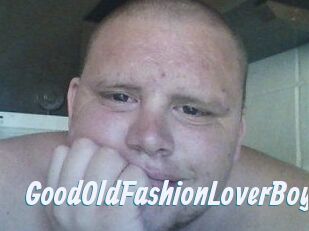 GoodOldFashionLoverBoy