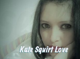 Kate_Squirt_Love