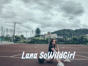 Lana_SoWildGirl