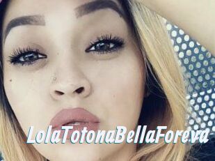 LolaTotonaBellaForeva