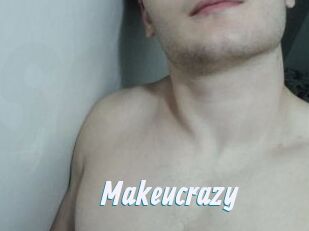 Makeucrazy