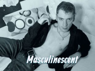 Masculinescent