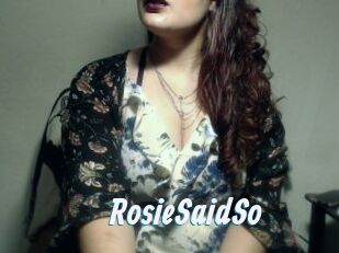 RosieSaidSo