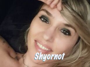 Shyornot