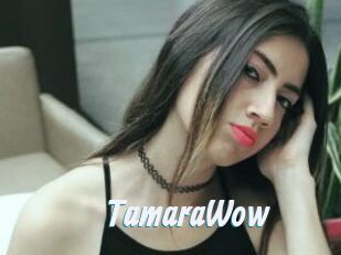 TamaraWow