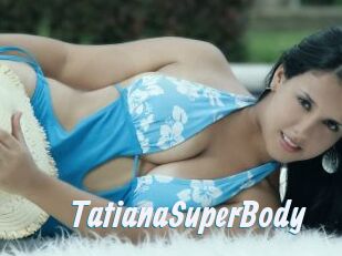 TatianaSuperBody