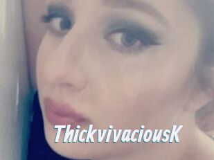 ThickvivaciousK