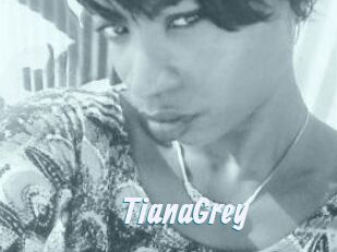 TianaGrey