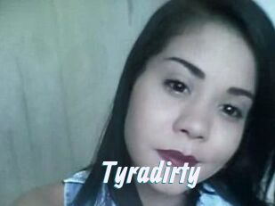 Tyradirty