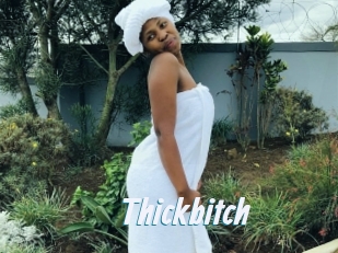 Thickbitch