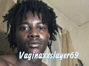 Vaginaxxslayer69