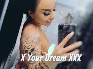 X_Your_Dream_XXX