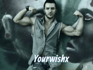 Yourwishx